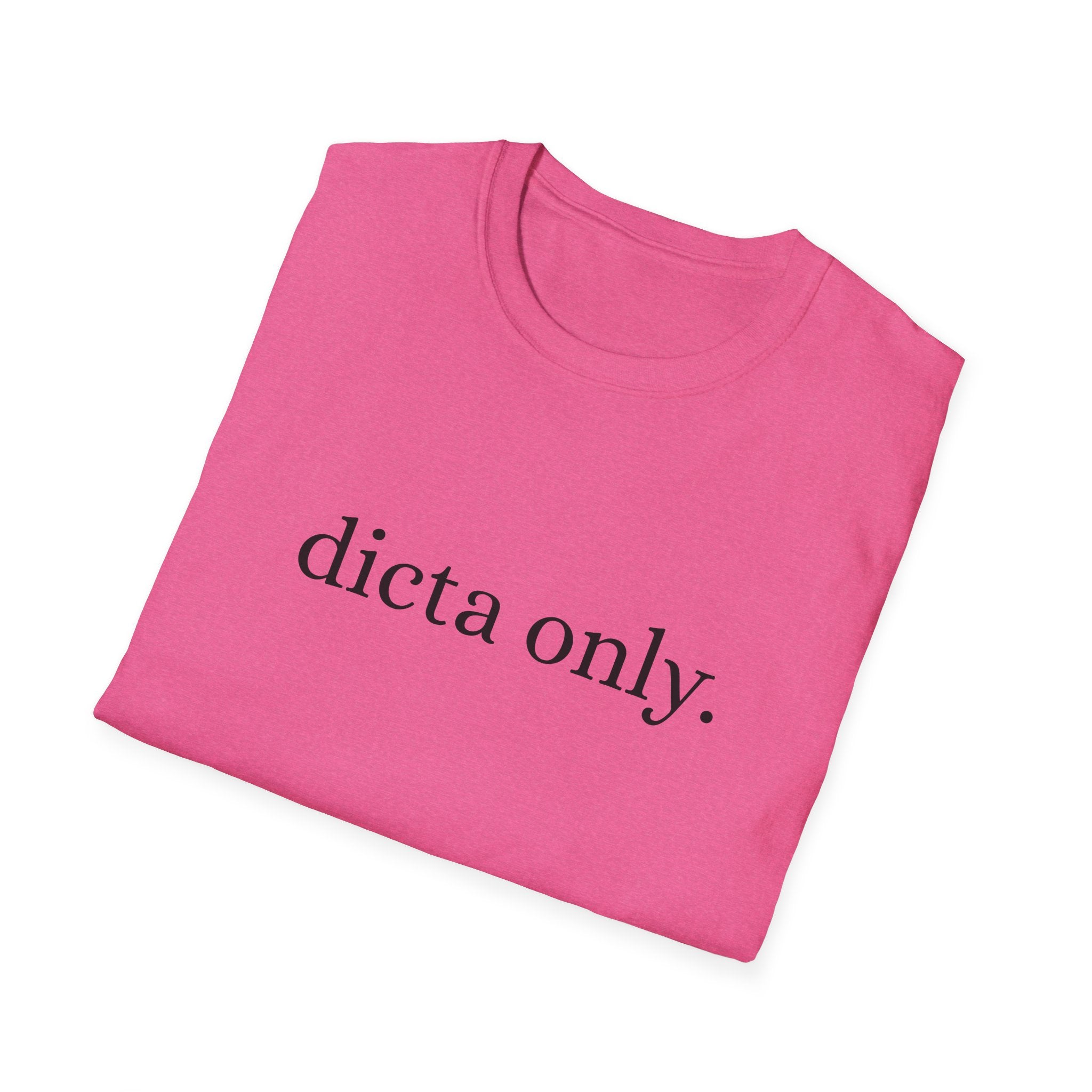 Minimalist Motivational T-Shirt: Dicta Only