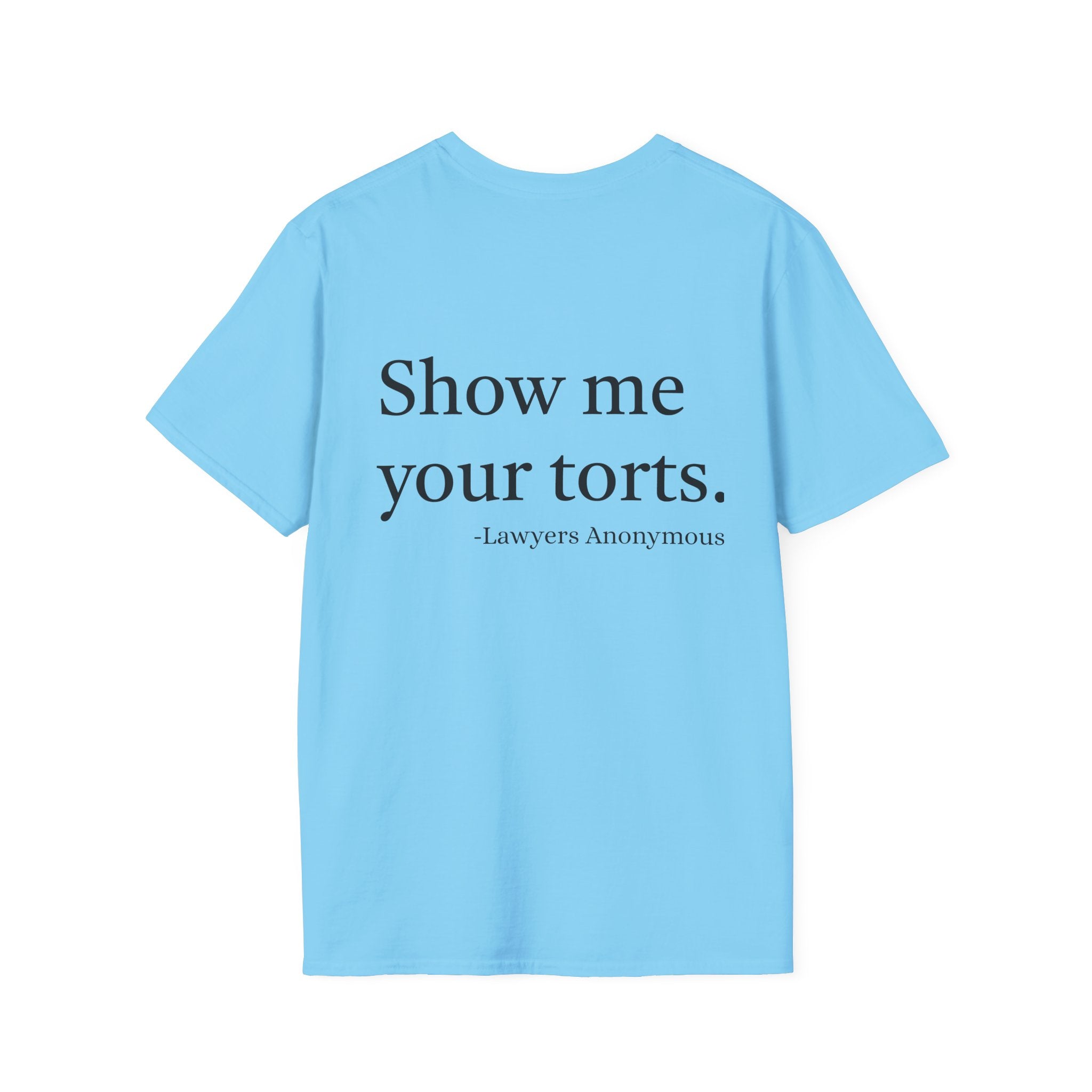 Lawyer Funny Quote Unisex T-Shirt - 'Show Me Your Torts'