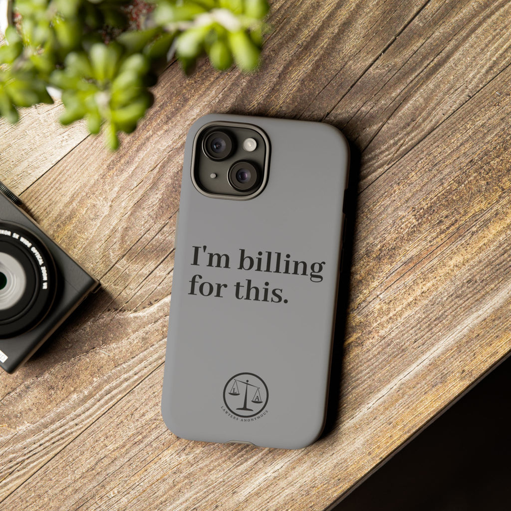 Phone Case - I am Billing for this