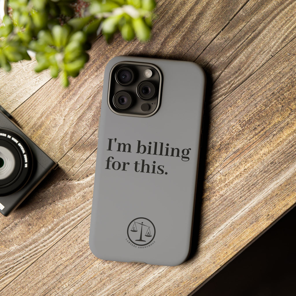Phone Case - I am Billing for this