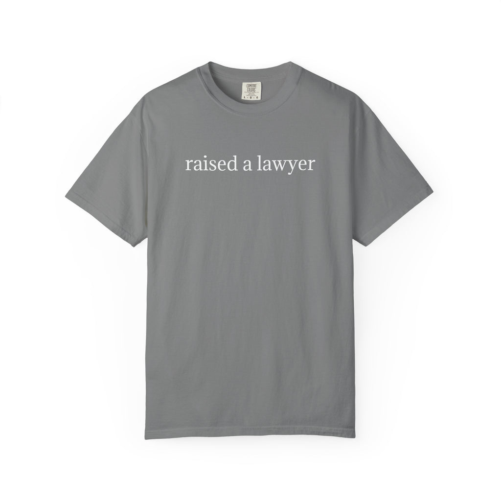 Raised a Lawyer T-Shirt — Proud Parent Legal Grad Tee