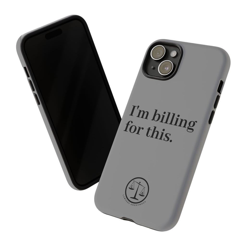 Phone Case - I am Billing for this