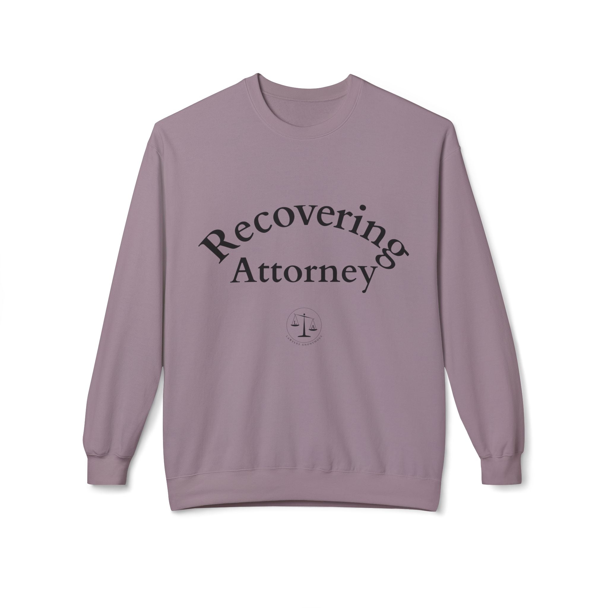 Recovering Attorney Unisex Sweatshirt