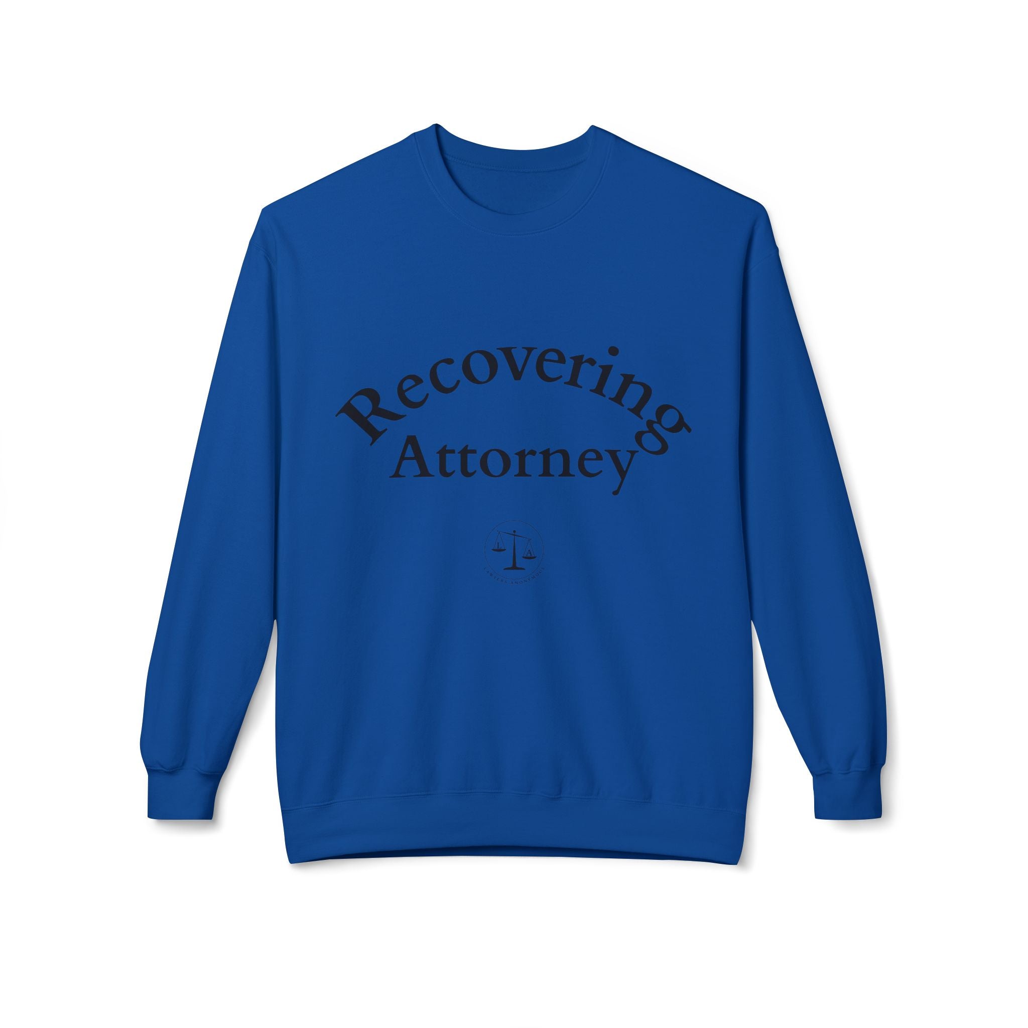 Recovering Attorney Unisex Sweatshirt