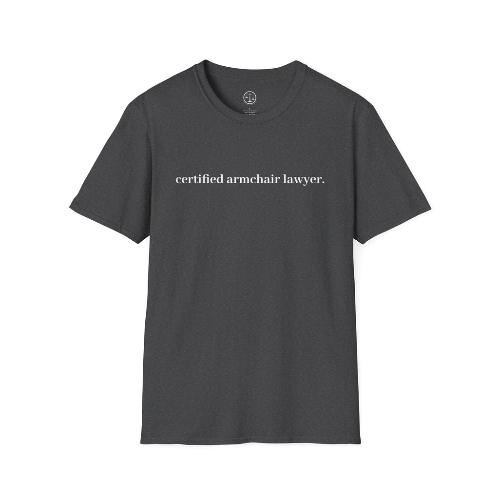 T-Shirt — “certified armchair lawyer.” Minimalist Funny Legal Enthusiast Tee