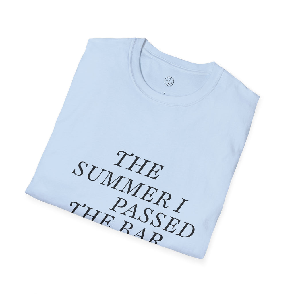 Unisex T-shirt- The Summer I Passed the Bar