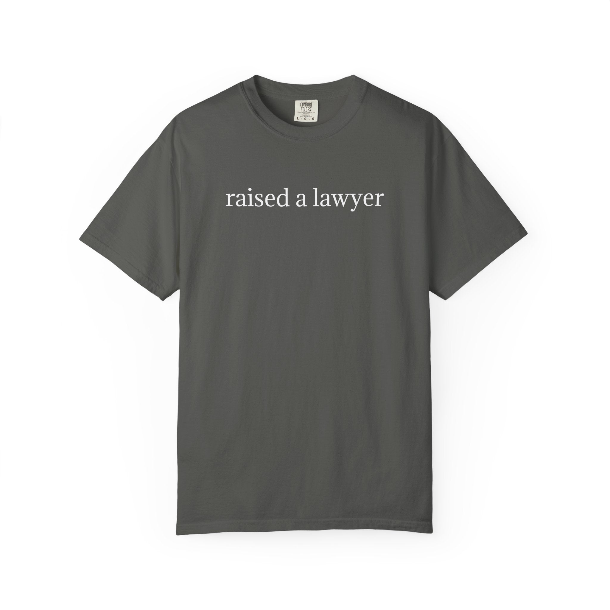 Raised a Lawyer T-Shirt — Proud Parent Legal Grad Tee