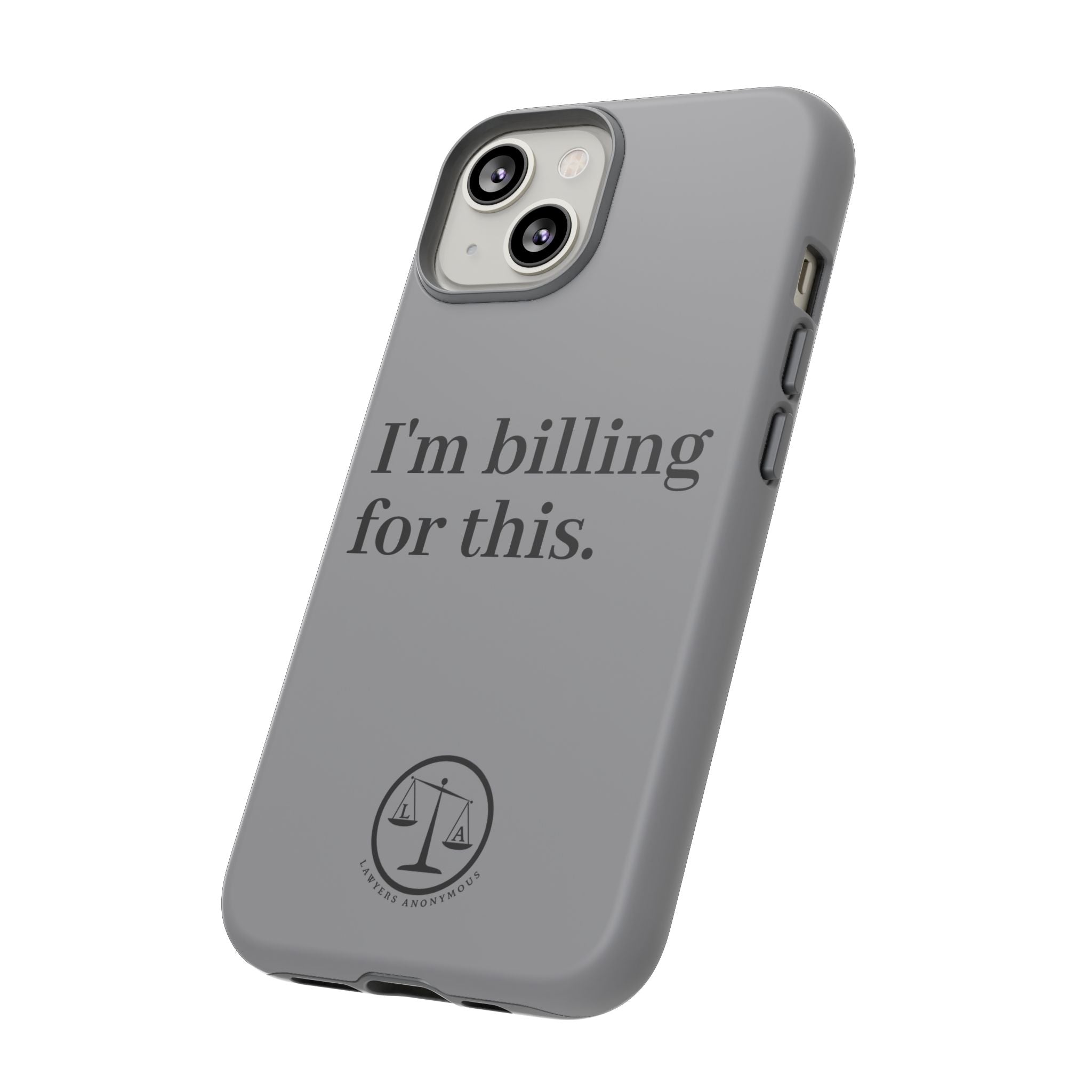 Phone Case - I am Billing for this