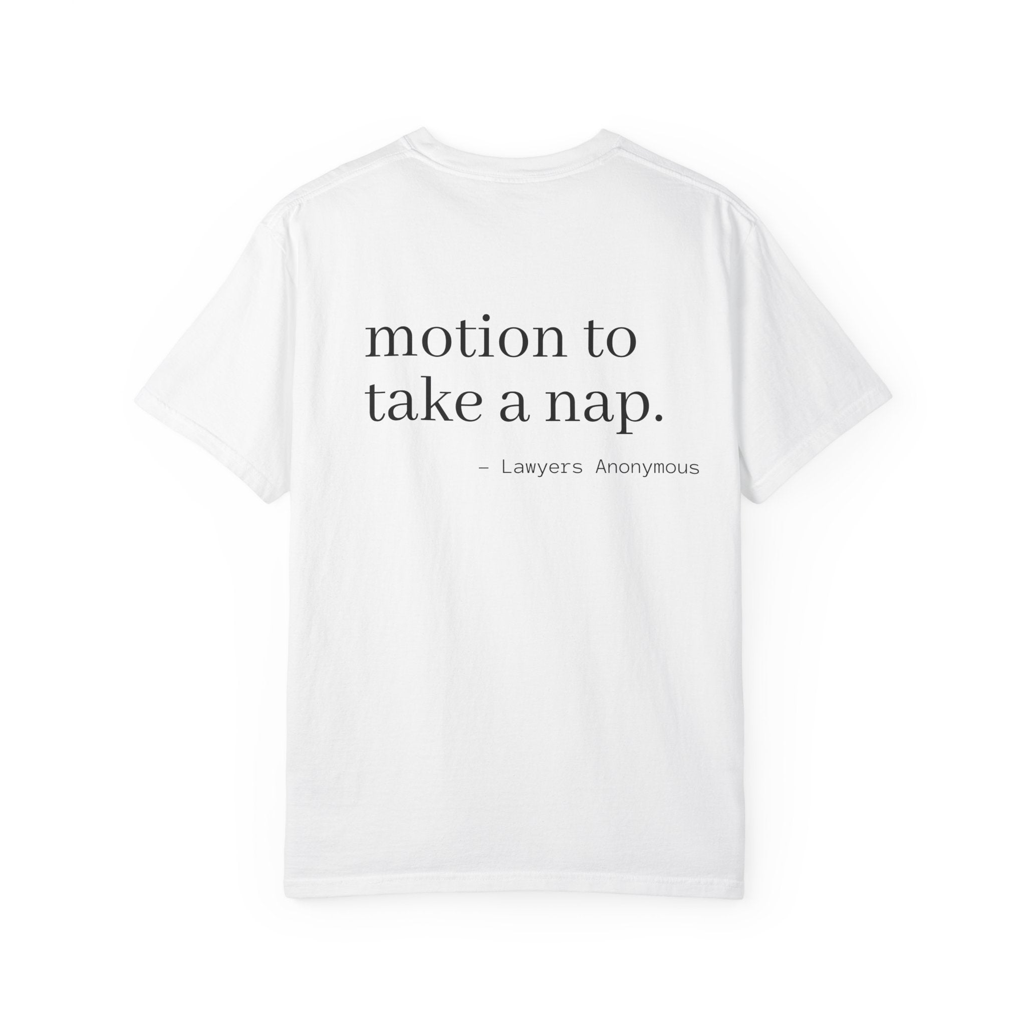 Lawyer Quote T-Shirt - Motion to take a nap